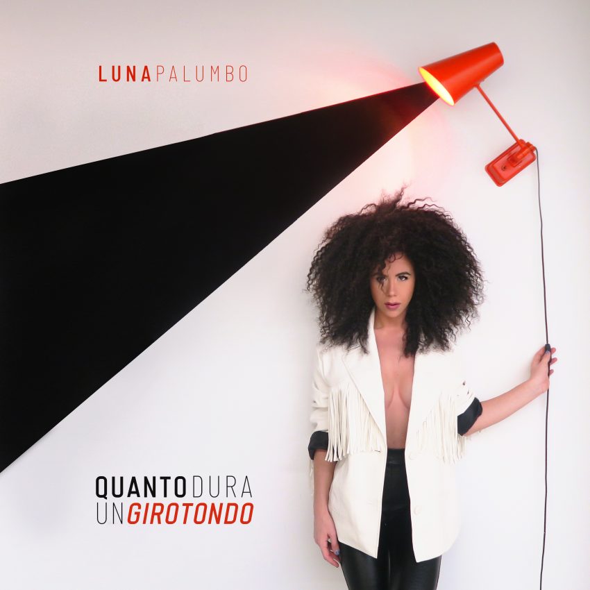 LUNA PALUMBO - QUANTO DURA UN GIROTONDO - NUOVO SINGOLO