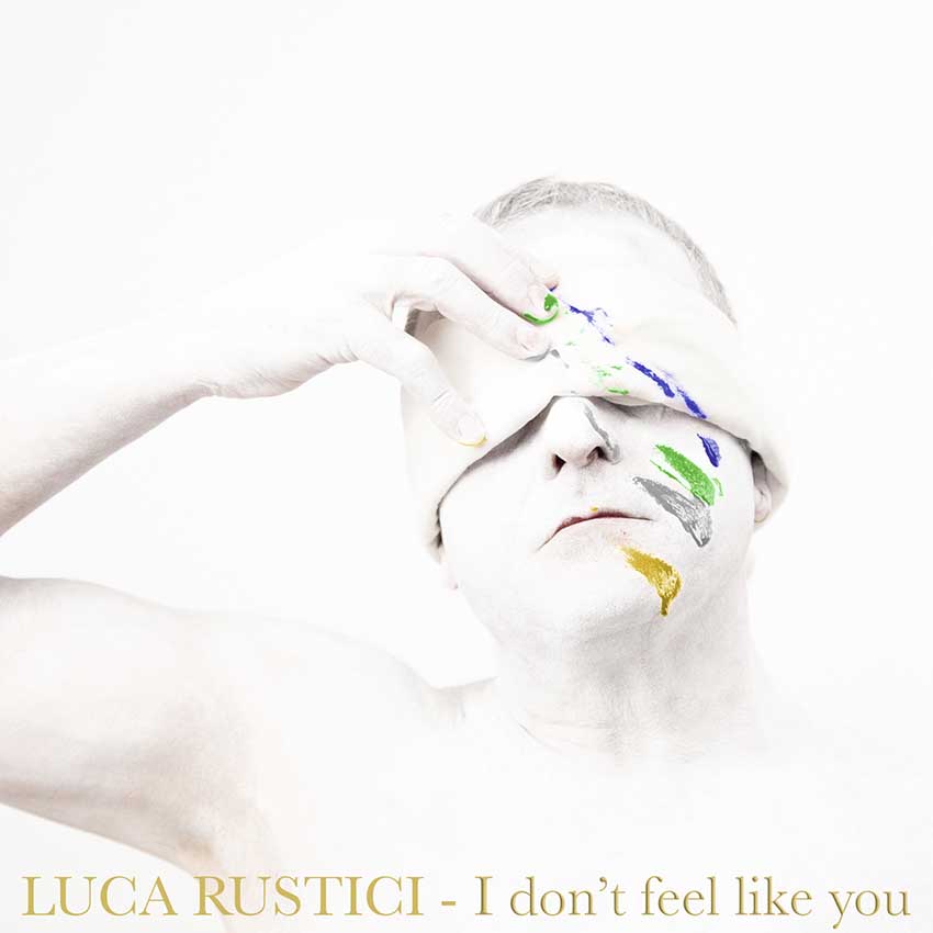 Luca Rustici I don t feel like you copertina