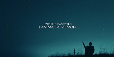 Michele Pastrello - l'anima fa rumore