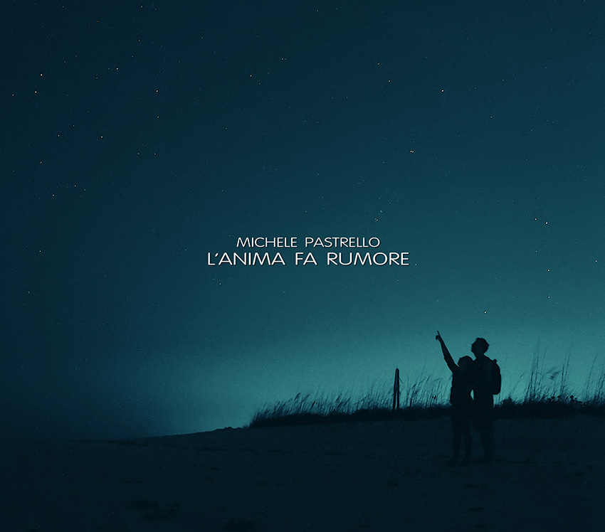Michele Pastrello - l'anima fa rumore