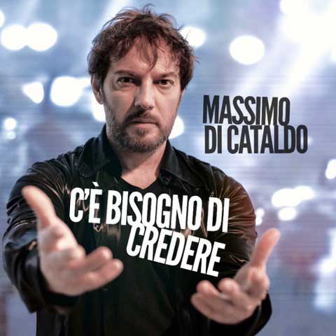 MASSIMO-DI-CATALDO-Nuovo-singolo-C-è-bisogno-di-credere