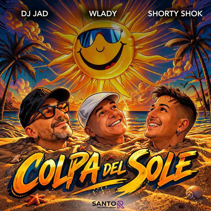 Colpa-del-Sole-DJ-Jad-Shorty-Shok-Wlady